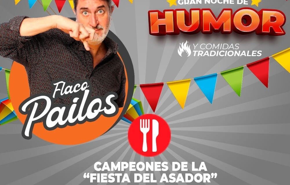 Buenos platos y noche de humor con el Flaco Pailos