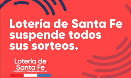 LOTERÍA DE SANTA FE SUSPENDIÓ SUS ACTIVIDADES POR EMERGENCIA SANITARIA